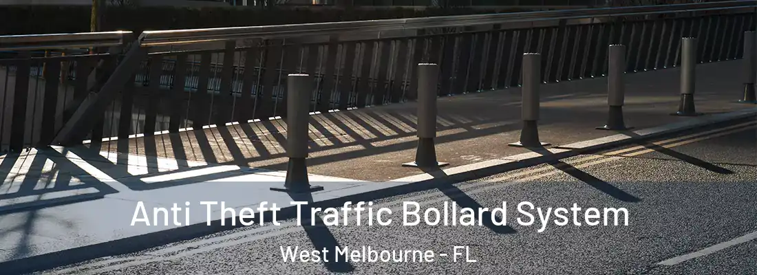  Anti Theft Traffic Bollard System West Melbourne - FL