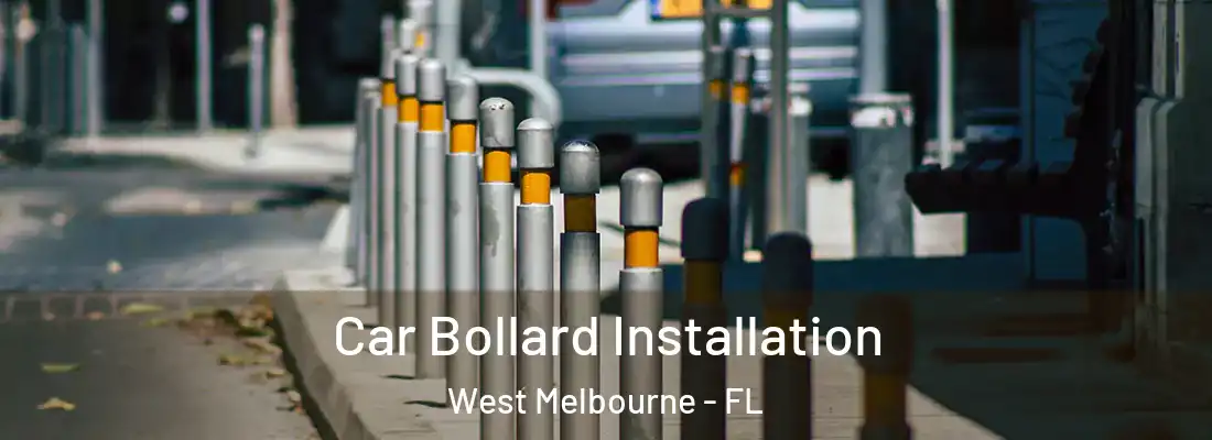  Car Bollard Installation West Melbourne - FL