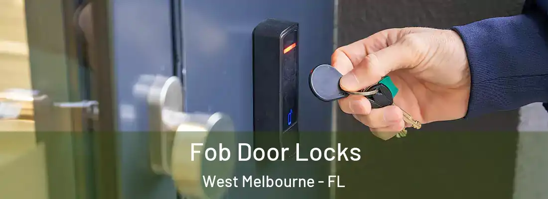  Fob Door Locks West Melbourne - FL