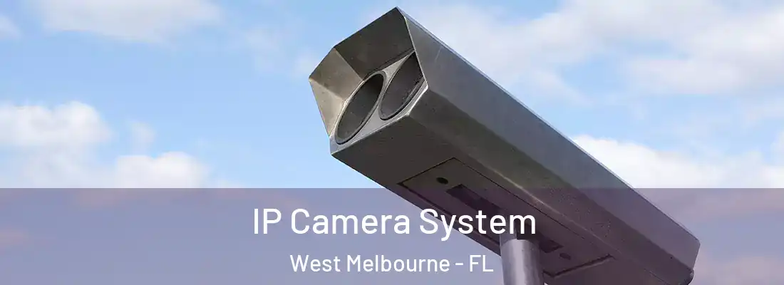  IP Camera System West Melbourne - FL