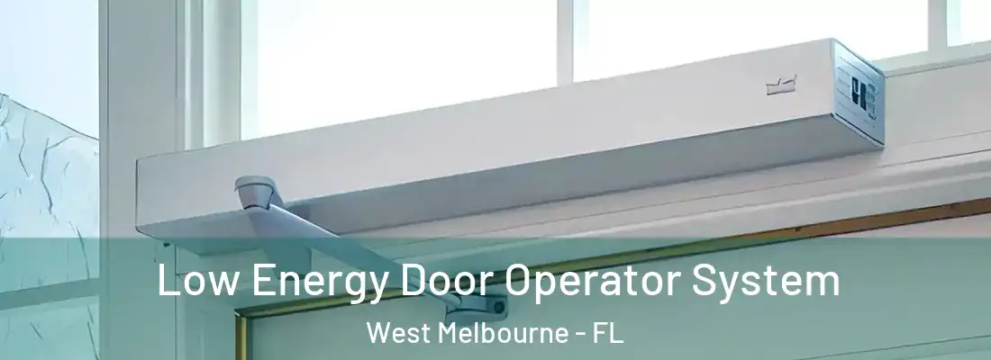  Low Energy Door Operator System West Melbourne - FL